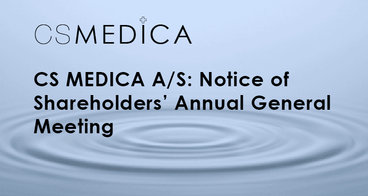 CS MEDICA A/S: Notice of Shareholders’ Annual General Meeting 4 24 02 14 general meeting